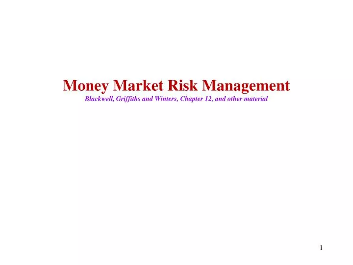 money market risk management blackwell griffiths and winters chapter 12 and other material
