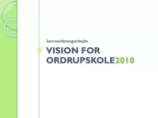 vision for ordrupskole 2010