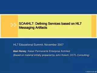 SOA4HL7: Defining Services based on HL7 Messaging Artifacts