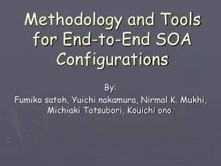 Methodology and Tools for End-to-End SOA Configurations