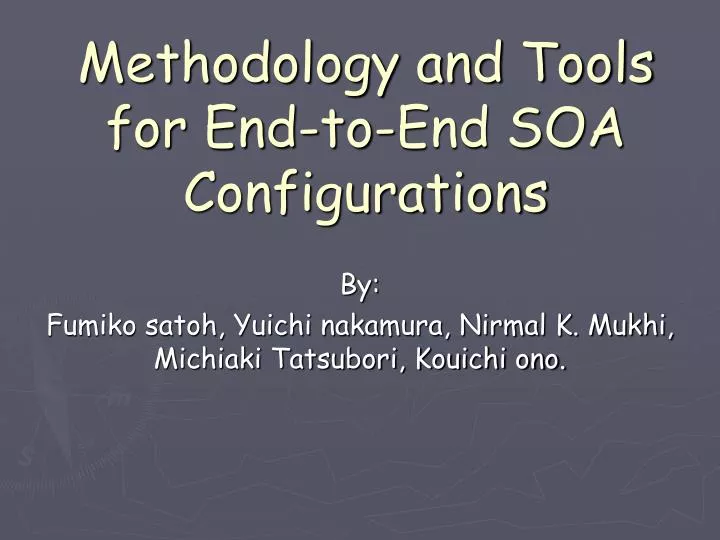 methodology and tools for end to end soa configurations