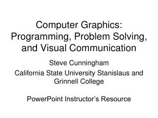 Computer Graphics: Programming, Problem Solving, and Visual Communication
