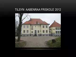 tilsyn aabenraa friskole 2012