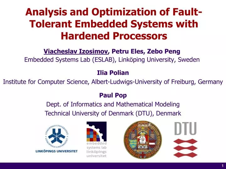 analysis and optimization of fault tolerant embedded systems with hardened processors