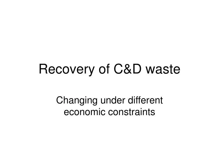 recovery of c d waste