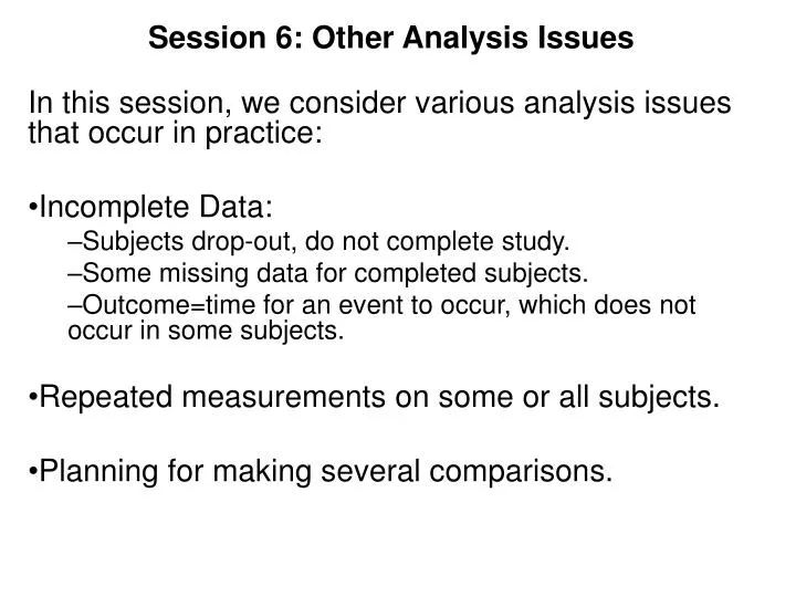 session 6 other analysis issues