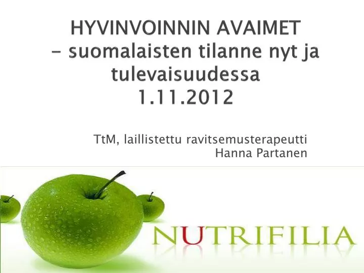 hyvinvoinnin avaimet suomalaisten tilanne nyt ja tulevaisuudessa 1 11 2012