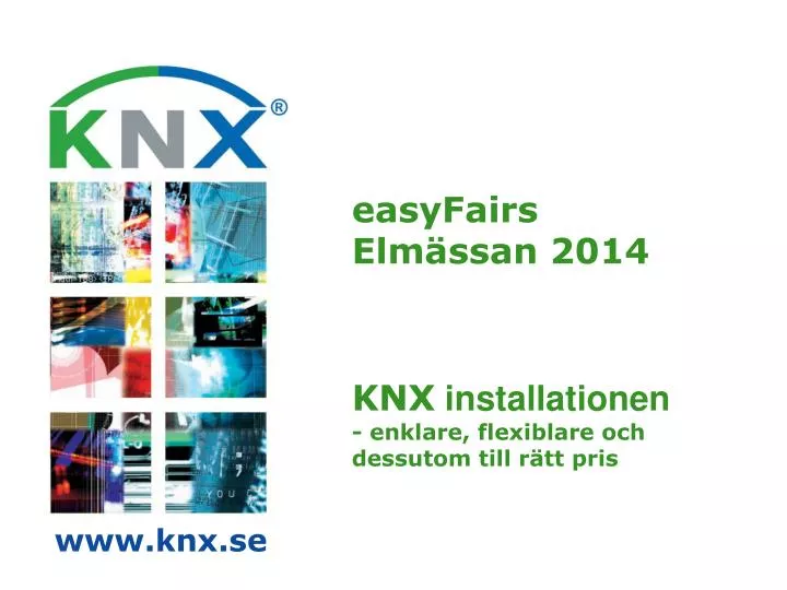 easyfairs elm ssan 2014 knx installationen enklare flexiblare och dessutom till r tt pris