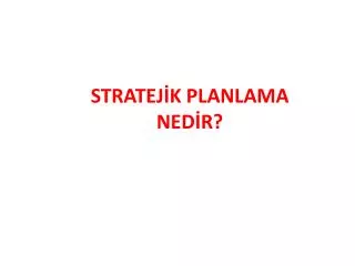 stratej k planlama ned r