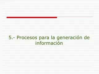 5 procesos para la generaci n de informaci n
