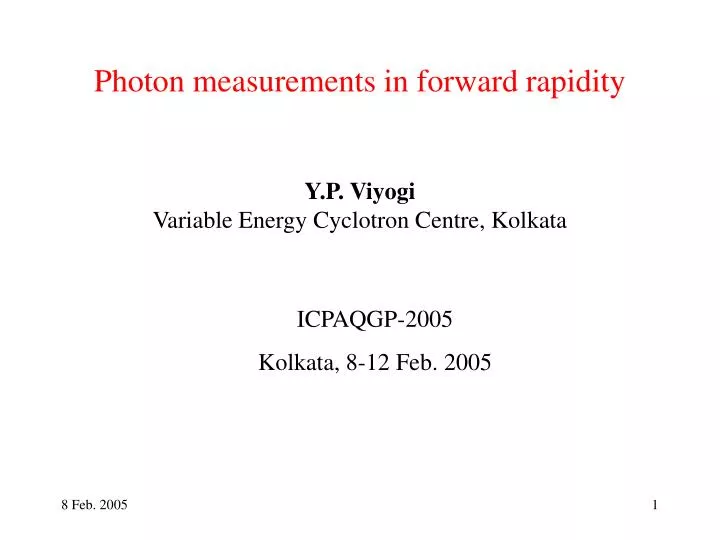 photon measurements in forward rapidity y p viyogi variable energy cyclotron centre kolkata