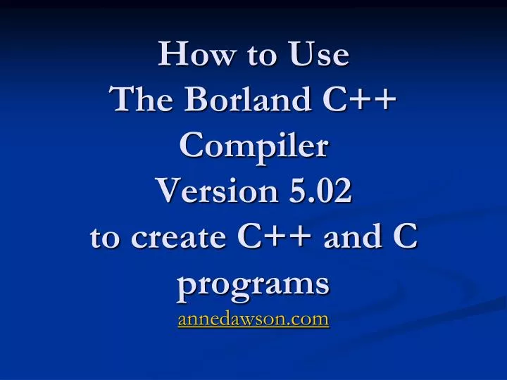 how to use the borland c compiler version 5 02 to create c and c programs annedawson com