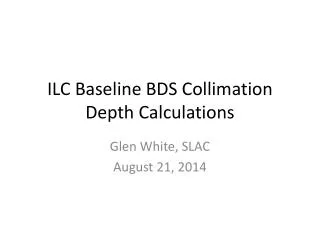 ILC Baseline BDS Collimation Depth Calculations
