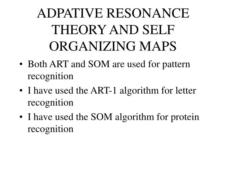 adpative resonance theory and self organizing maps