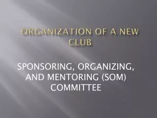 ORGANIZATION OF A NEW CLUB