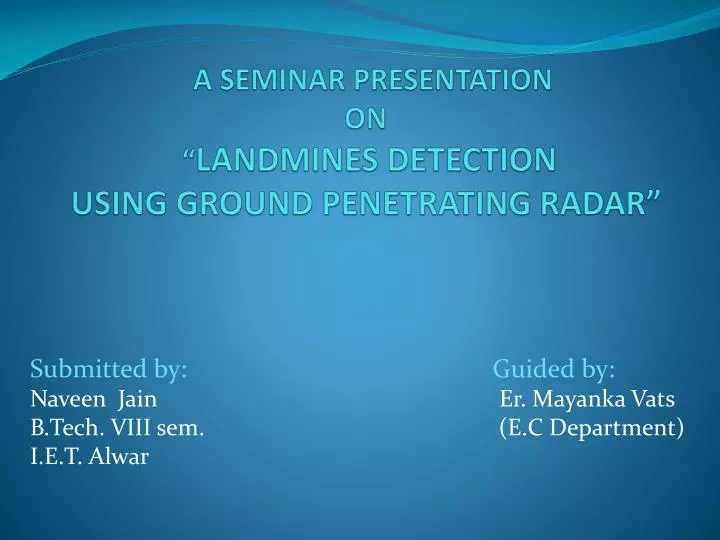a seminar presentation on landmines detection using ground penetrating radar