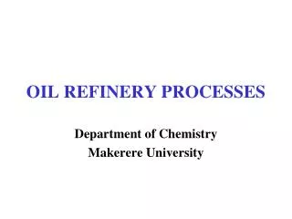 OIL REFINERY PROCESSES