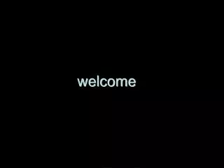 welcome