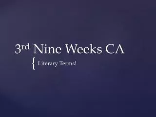 3 rd Nine Weeks CA