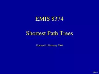 EMIS 8374 Shortest Path Trees Updated 11 February 2008