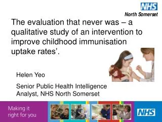 Helen Yeo Senior Public Health Intelligence Analyst, NHS North Somerset