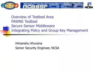 Himanshu Khurana Senior Security Engineer, NCSA