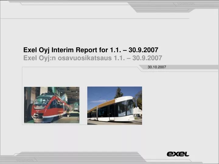 exel oyj interim report for 1 1 30 9 2007 exel oyj n osavuosikatsaus 1 1 30 9 2007