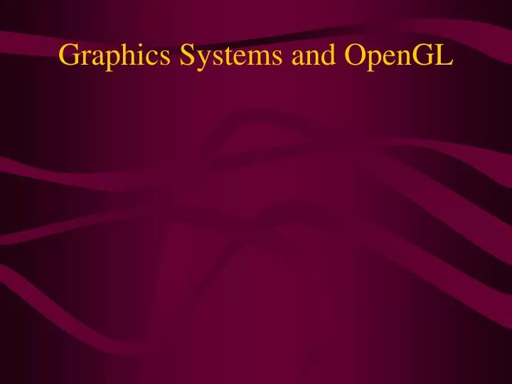 graphics systems and opengl