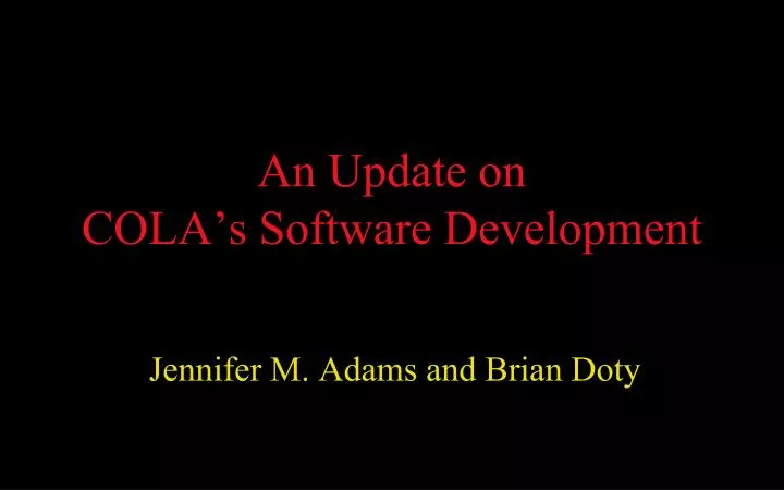 an update on cola s software development