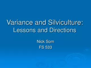 Variance and Silviculture: Lessons and Directions