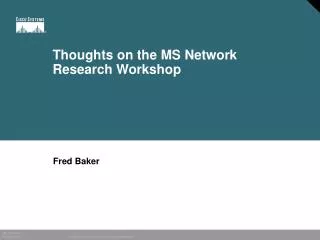 Thoughts on the MS Network Research Workshop