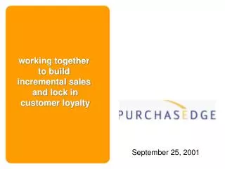 working together to build incremental sales and lock in customer loyalty