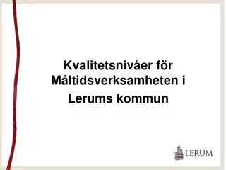 Kvalitetsnivåer för Måltidsverksamheten i Lerums kommun