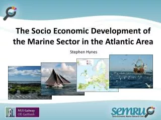 The Socio Economic Development of the Marine Sector in the Atlantic Area