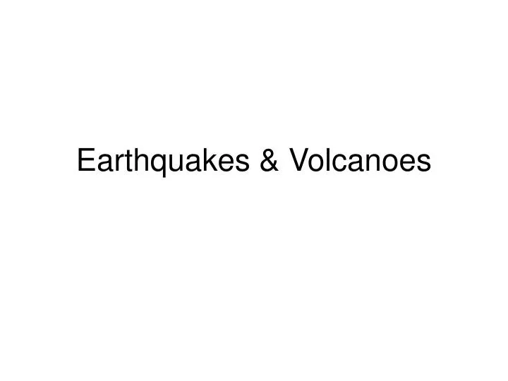 earthquakes volcanoes