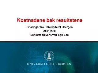 kostnadene bak resultatene
