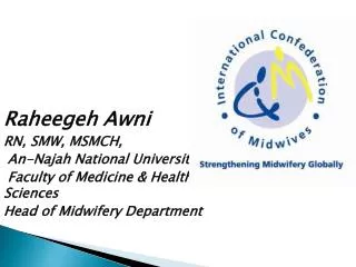 Raheegeh Awni RN, SMW, MSMCH, An-Najah National University Faculty of Medicine &amp; Health Sciences