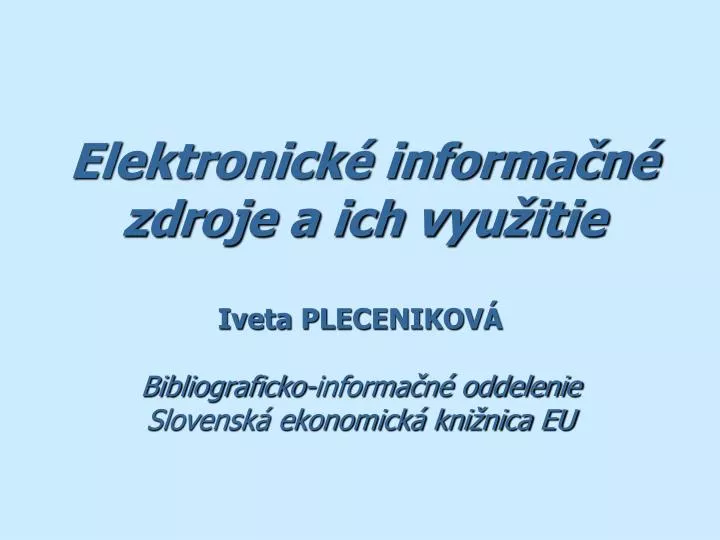 elektronick informa n zdroje a ich vyu itie