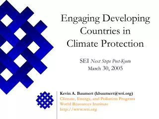 Engaging Developing Countries in Climate Protection SEI Next Steps Post-Kyoto March 30, 2005