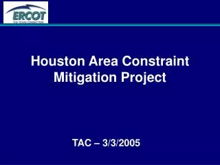 Houston Area Constraint Mitigation Project