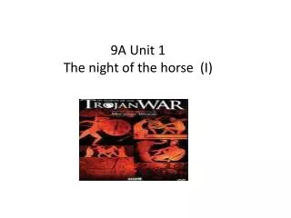 9A Unit 1 The night of the horse (I)