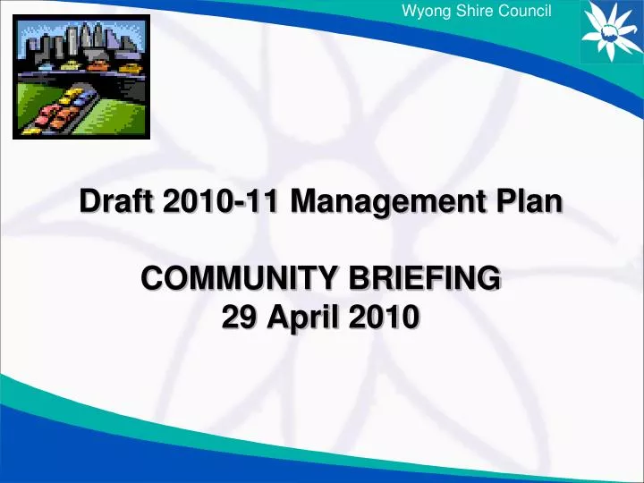 draft 2010 11 management plan community briefing 29 april 2010