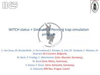 WITCH status + Simbuca, a Penning trap simulation program