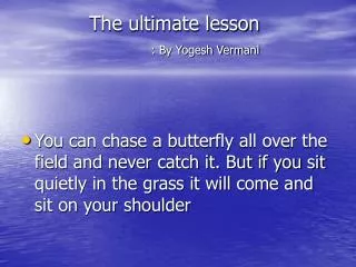The ultimate lesson : By Yogesh Vermani