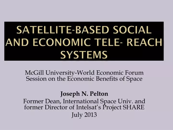 satellite based social and economic tele reach systems