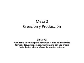 mesa 2 creaci n y producci n
