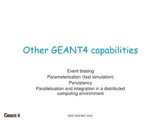 Other GEANT4 capabilities