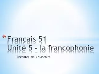 fran ais 51 unit 5 la francophonie