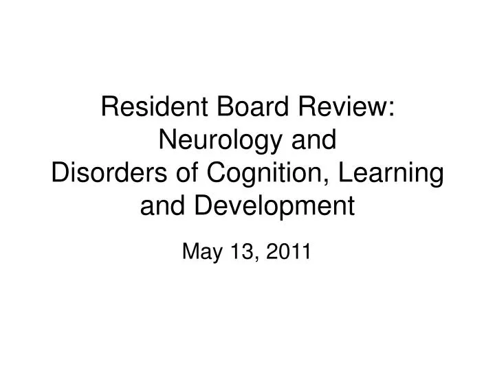 resident board review neurology and disorders of cognition learning and development