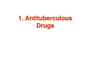1. Antituberculous Drugs